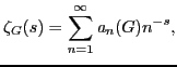 $\displaystyle \zeta_G(s)=\sum_{n=1}^{\infty}\mathit{a}_n(G) n^{-s},
$